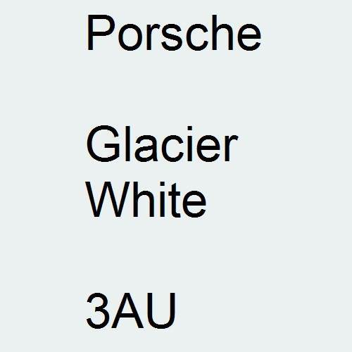 Porsche, Glacier White, 3AU.